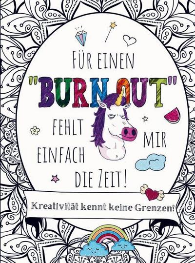 Malbuch für Erwachsene - Für einen "BURNOUT" fehlt mir einfach die Zeit!