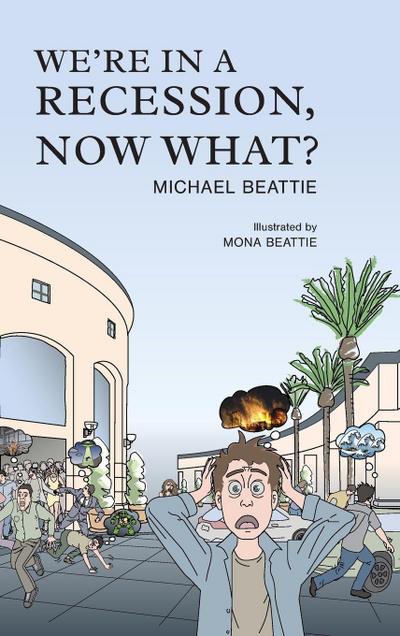 We’re in a Recession, Now What?