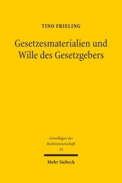 Gesetzesmaterialien und Wille des Gesetzgebers