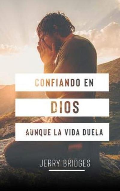 Confiando En Dios Aunque La Vida Duela - Bolsilibro
