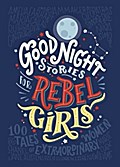 Good Night Stories for Rebel Girls: 100 tales of extraordinary women