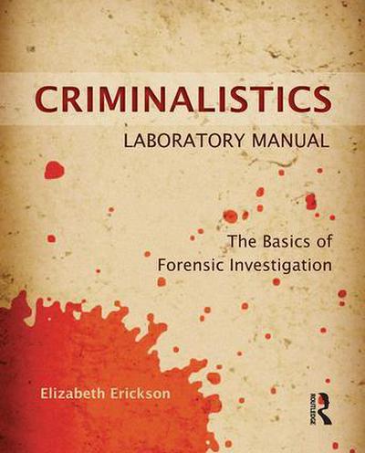 Erickson, E: Criminalistics Laboratory Manual