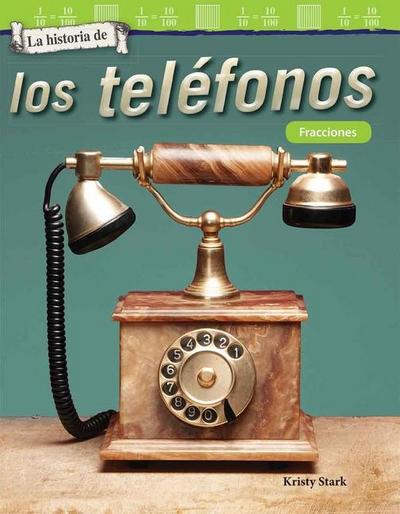 La Historia de Los Teléfonos
