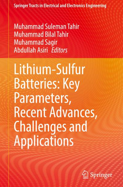 Lithium-Sulfur Batteries: Key Parameters, Recent Advances, Challenges and Applications