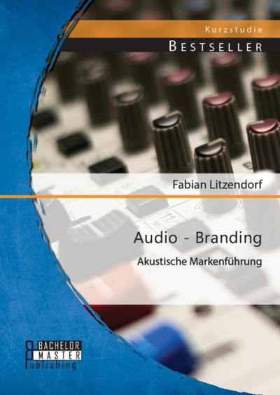 Audio - Branding: Akustische Markenführung