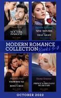 Modern Romance October 2022 Books 5-8: Unwrapping His New York Innocent (Billion-Dollar Christmas Confessions) / Nine Months After That Night / Snowbound in Her Boss’s Bed / The Prince’s Pregnant Secretary