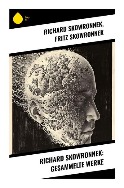 Richard Skowronnek: Gesammelte Werke