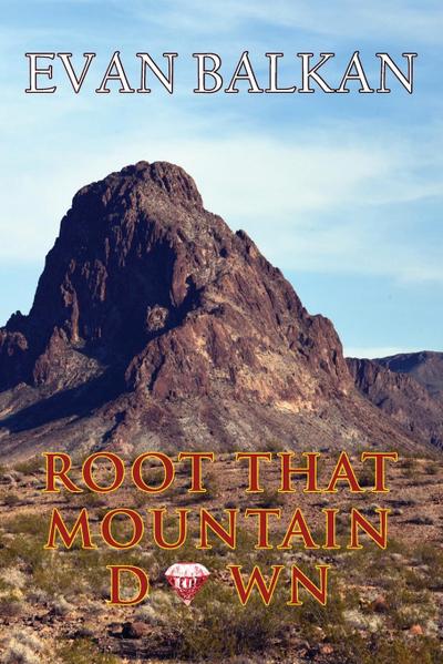 Root That Mountain Down