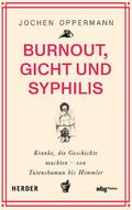 Burnout, Gicht und Syphilis