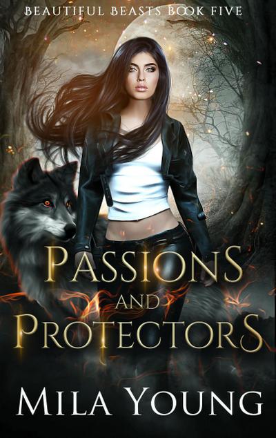 Passions and Protectors (Beautiful Beasts, #5)