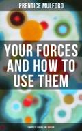 Your Forces and How to Use Them (Complete Six Volu