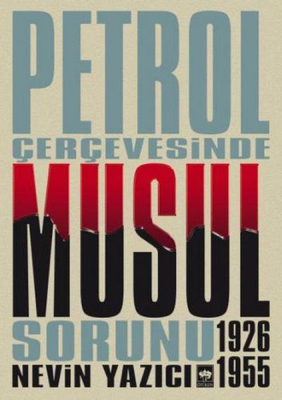 Petrol Cercevesinde Musul Sorunu 1926-1955