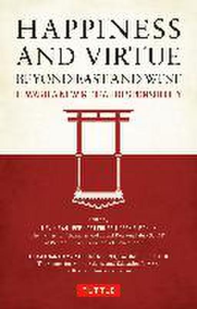 Happiness and Virtue Beyond East and West