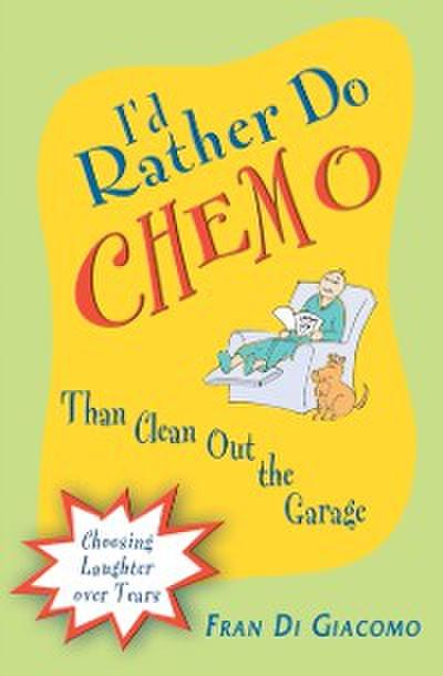 I’d Rather Do Chemo Than Clean Out the Garage