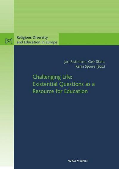 Challenging Life: Existential Questions as a Resource for Education