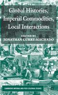 Global Histories, Imperial Commodities, Local Interactions