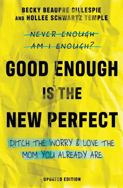 GOOD ENOUGH IS THE NEW PERFECT