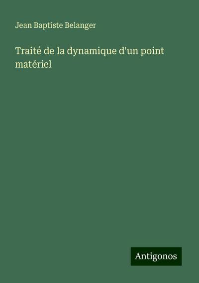 Traité de la dynamique d’un point matériel