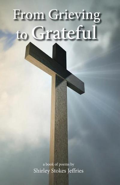 From Grieving To Grateful