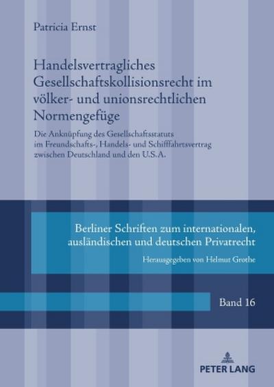 Handelsvertragliches Gesellschaftskollisionsrecht im völker- und unionsrechtlichen Normengefüge