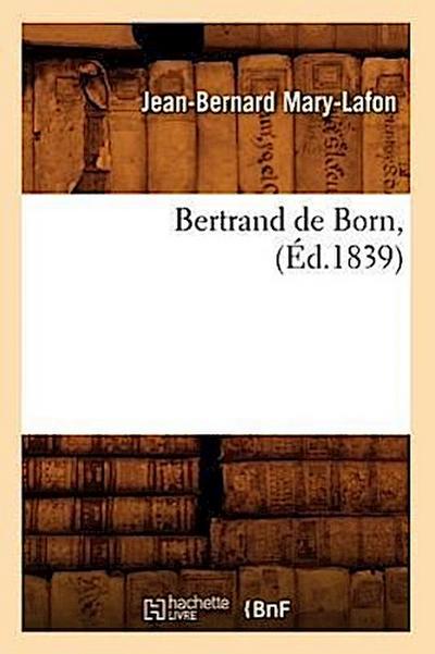Bertrand de Born, (Éd.1839)