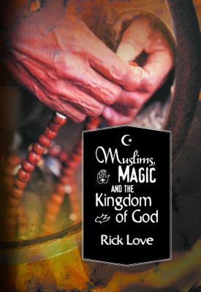 Muslims, Magic and the Kingdom of God