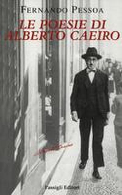 Le poesie di Alberto Caeiro. Testo portoghese a fronte
