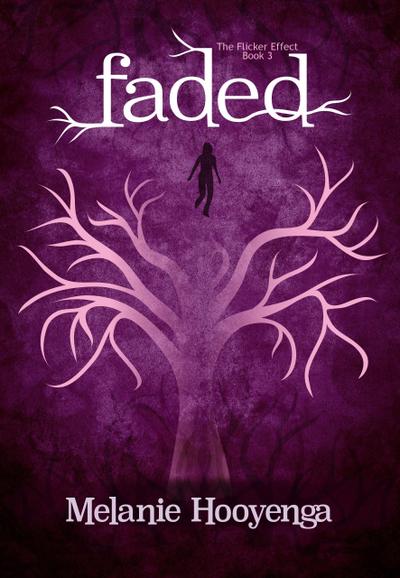 Faded (The Flicker Effect, Book 3)