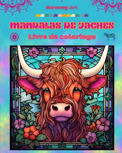 Mandalas de vaches Livre de coloriage pour adultes Dessins anti-stress pour encourager la créativité