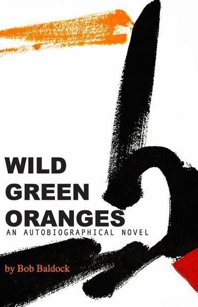 Baldock, B: Wild Green Oranges