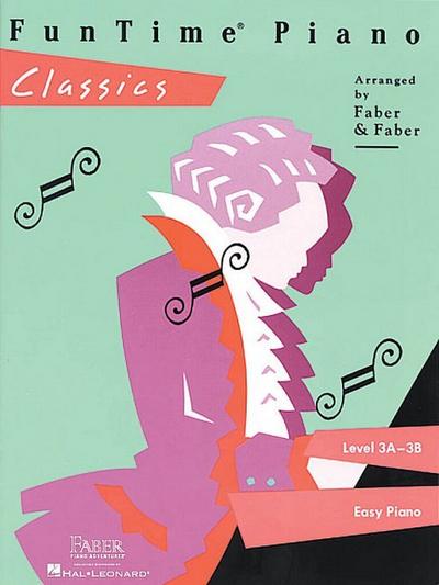 Funtime Piano Classics - Level 3a-3b - Nancy Faber