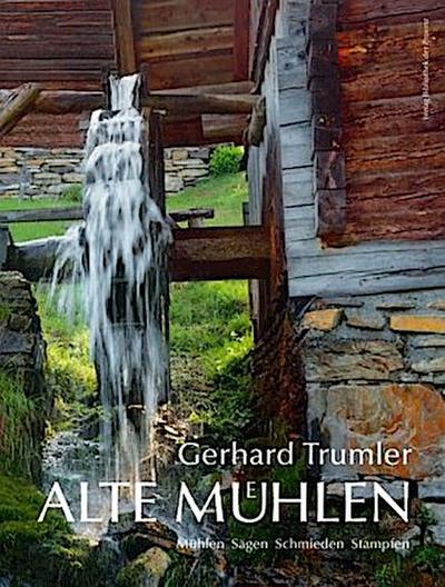 Alte Mühlen in Österreich