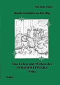 Das Leben und Wirken des Strohwitwers Fritz