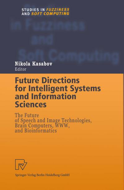 Future Directions for Intelligent Systems and Information Sciences