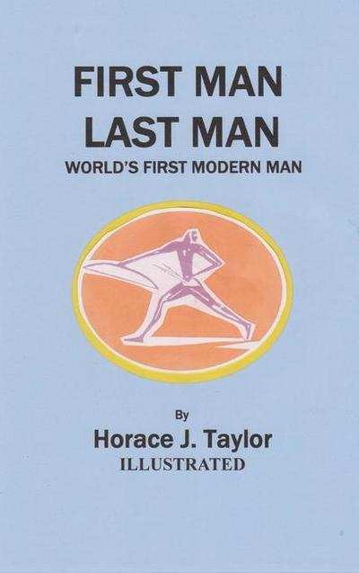 First Man, Last Man: World’s First Modern Man