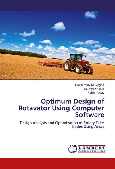 Optimum Design of Rotavator Using Computer Software
