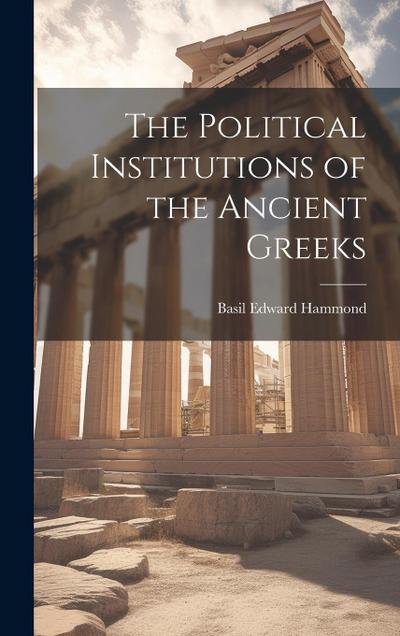 The Political Institutions of the Ancient Greeks