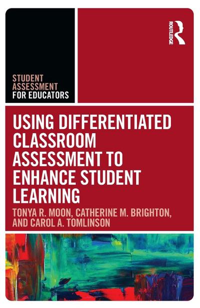 Using Differentiated Classroom Assessment to Enhance Student Learning