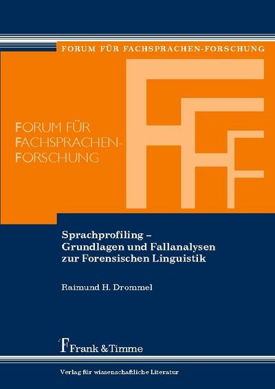 Sprachprofiling - Grundlagen und Fallanalysen zur Forensischen Linguistik
