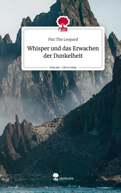 Whisper und    das Erwachen der Dunkelheit. Life is a Story - story.one