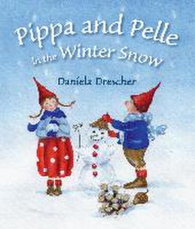 Drescher, D: Pippa and Pelle in the Winter Snow