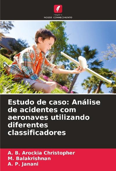 Estudo de caso: Análise de acidentes com aeronaves utilizando diferentes classificadores