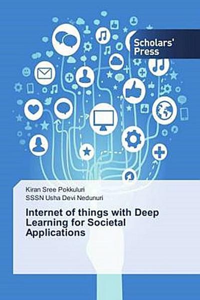 Internet of things with Deep Learning for Societal Applications