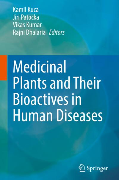 Medicinal Plants and Their Bioactives in Human Diseases