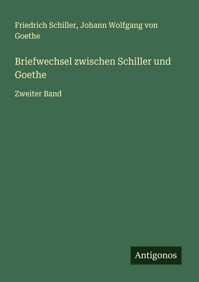 Briefwechsel zwischen Schiller und Goethe