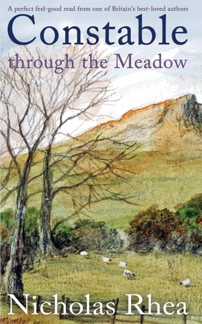 CONSTABLE THROUGH THE MEADOW a perfect feel-good read from one of Britain’s best-loved authors