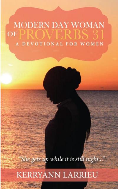 Larrieu, K: Modern Day Woman Of Proverbs 31
