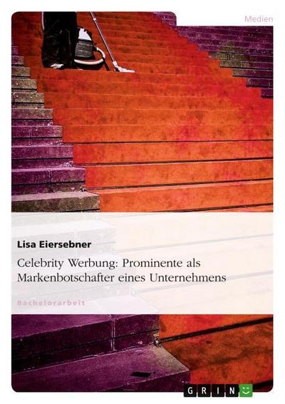 Celebrity Werbung: Prominente als Markenbotschafter eines Unternehmens - Lisa Eiersebner