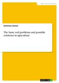 The basic soil problems and possible solutions in agriculture