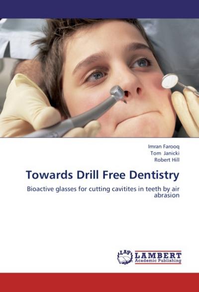 Towards Drill Free Dentistry